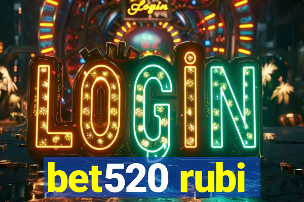 bet520 rubi